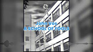 John Vos - A School Of Fools