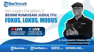 Begini Rumusan Judul Itu: Fokus, Lokus, Modus - Seri Logika Penelitian 2