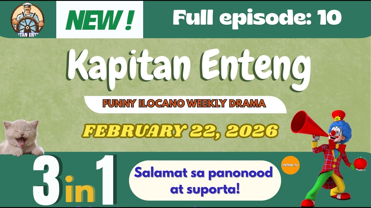 KAPITAN ENTENG Full Episode: #10 (5IN1) | NEWEST Ilocano Funny Weekly Drama Radio | Feb 22, 2026