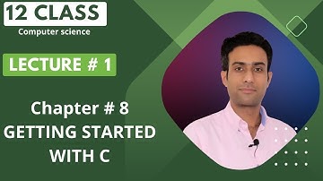 2nd Year Class Computer | Ch# 8 | Lecture # 1 || Chapter # 8GETTING STARTED WITH C || Salman Ali