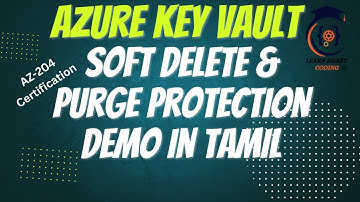 AZ-204: Implementing Soft Delete and Purge Protection for Azure Key Vaults in Tamil | Real-Time Demo
