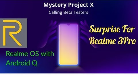 Realme New Mystery Project X For REALME 3 Pro New Realme OS With Android Q Update || TECH DARBAAR