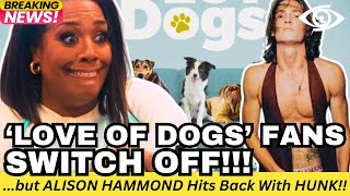 Alison Hammond Is PANNED After For The Love Of Dogs First Airing And The This Morning Host Bags Hunk