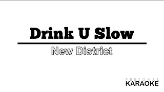 New District - Drink U Slow (Personal Karaoke)