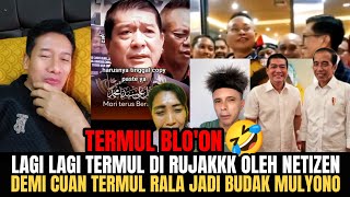 Download Lagu TERMUL BLO'0N🤣‼️LAGI LAGI TERMUL DI RUJAKKK OLEH NETIZEN‼️RELA JADI BUDAK MULYONO DEMI CUAN❓ MP3