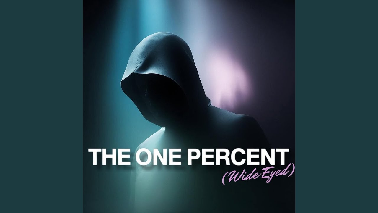 The One Percent (Wide Eyed)