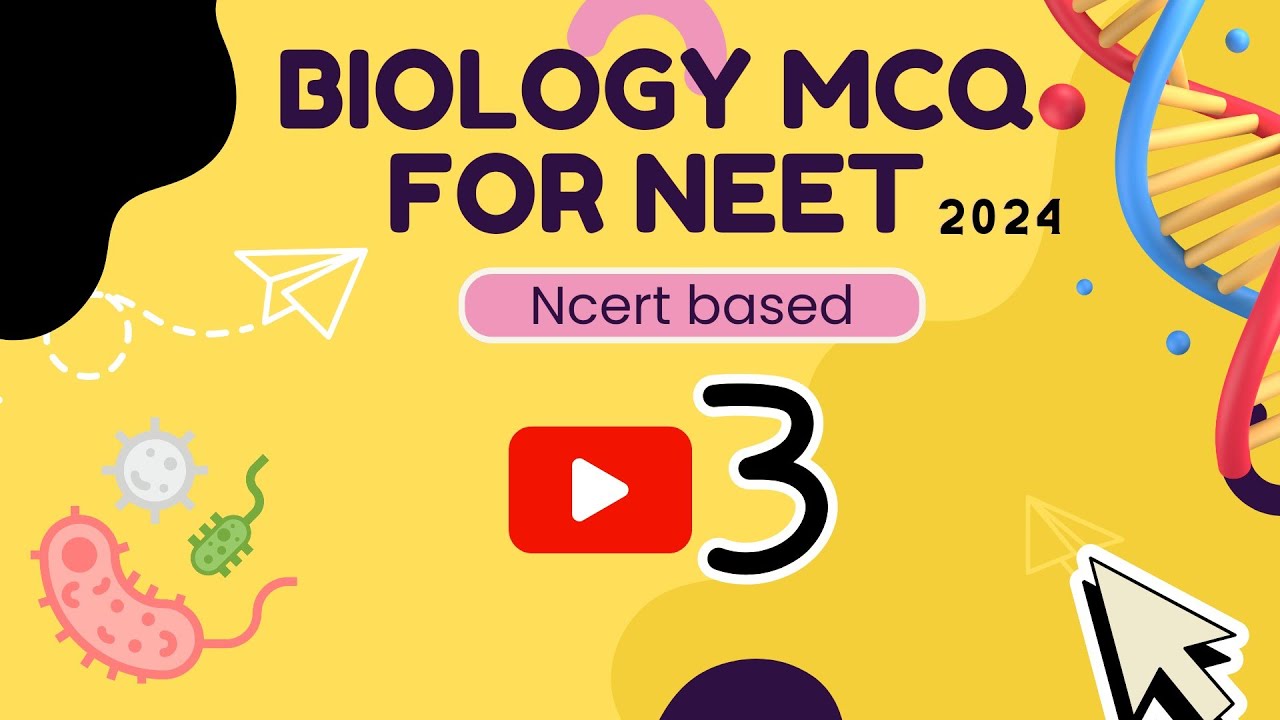 #3 BIOLOGY MCQS FOR NEET 2024, NCERT BASED BIOLOGY MCQ FOR NEET 2024 ...