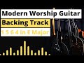 Modern worship backing track  1 5 6 4 in e major  worship guitar skills