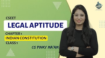 CSEET | Legal | Chapter 1 | Indian Constitution | Class 1 | #csduniya