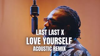 Burna Boy - Last Last x Love Yourself (Rockwidit Acoustic Remix)