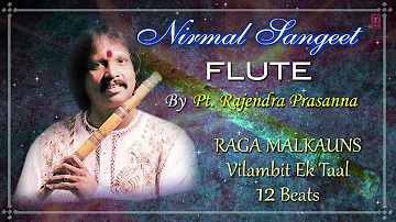 Raag : Malkauns-Vilambit Ek Taal Pt. Rajendra Prasanna | Full Video Song (HD) | Flute Instrumental