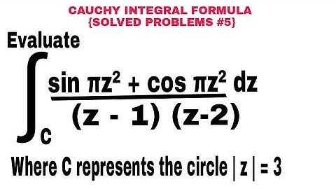 Cauchy integral formula solved problems - 5