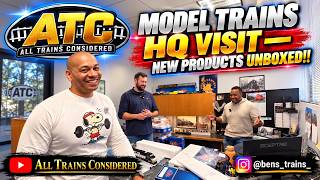 All Trains Considered: Atlas HQ Visit — NEW Products Unboxed!!!