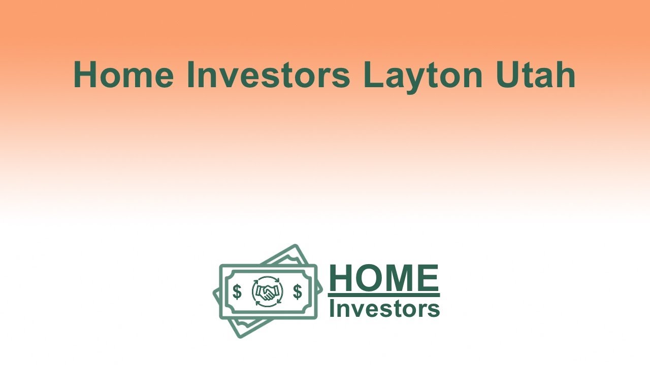 Home Investors Layton Utah | 833-708-0999