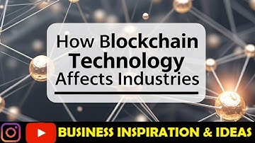 How Blockchain Technology Will Transform Future Industries @businessinspirationideas
