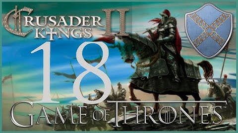 Crusader Kings II, Game of Thrones: Roxton of the Ring #18 - Preparations