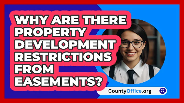 Why Are There Property Development Restrictions From Easements? - CountyOffice.org