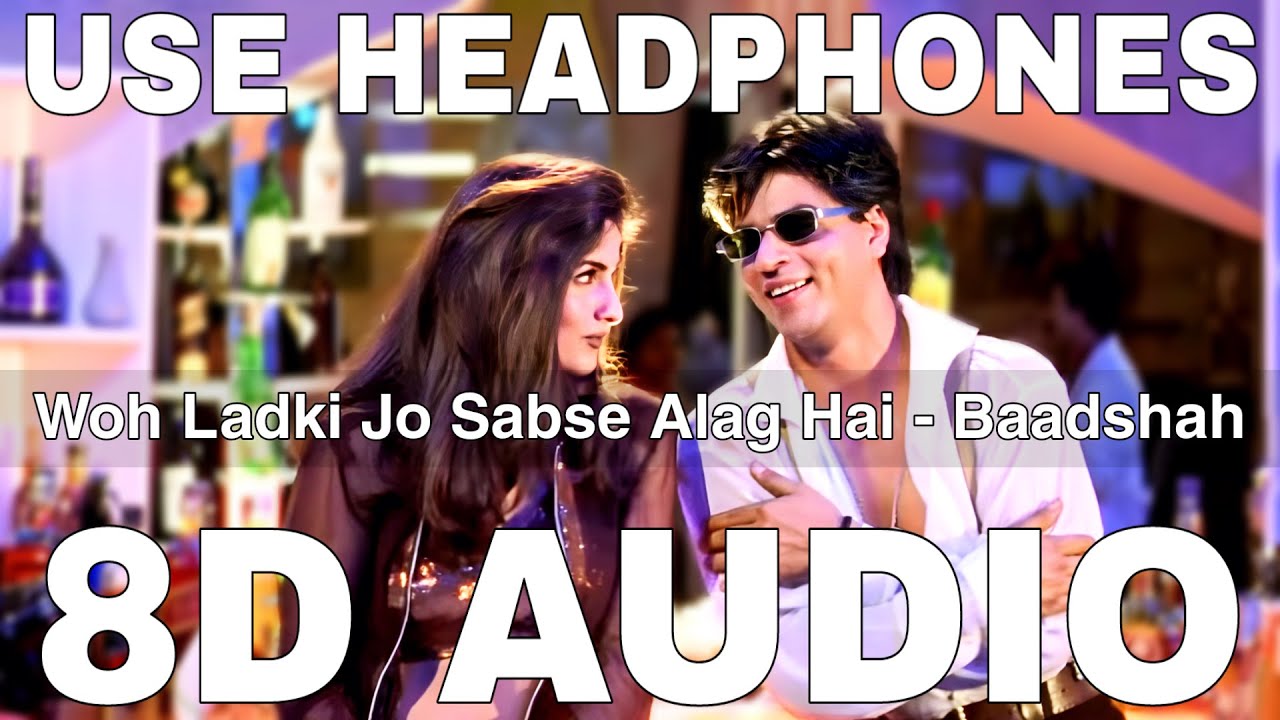 Woh Ladki Jo Sabse Alag Hai 8D Audio  Baadshah  Shah Rukh Khan Twinkle Khanna