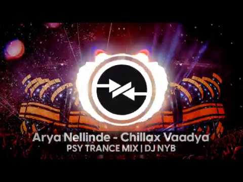 Arya Nellinte   Chillax Vaadya  PsY Trance Mix DJ NYB