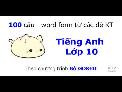 Video 100 Câu Word Form Tiếng Anh Lớp 10 - youtube