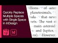 Quickly Replace Multiple Spaces with Single Space in InDesign