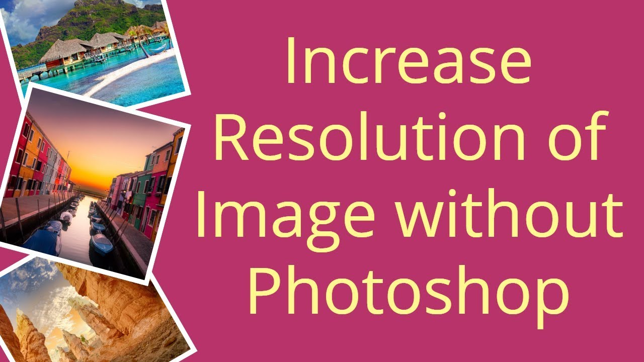 How To Increase Resolution Of Image Without Photoshop YouTube How To Increase Resolution Of Image Without Photoshop YouTube