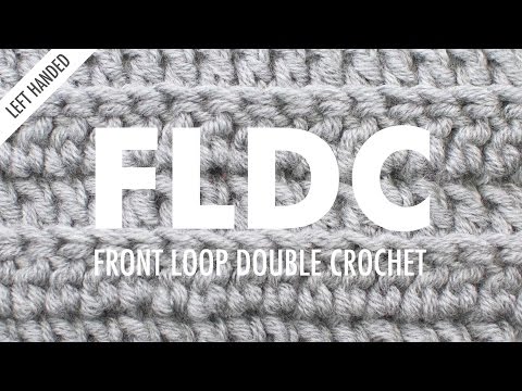 The Front Loop Double Crochet :: Crochet Abbreviation :: Left Handed