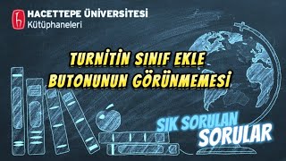 Turnitin Sınıf Ekle Butonunun Görünmemesi