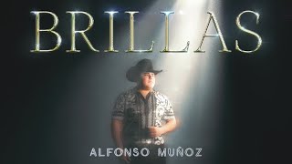 Brillas - Alfonso Muñoz Video Musical