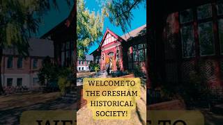 Welcome to the Gresham Historical Society!