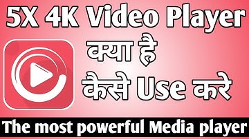 5X 4K Video Player App Kaise Use Karen ।। how to use 5x 4k video player app ।। 5X 4K Video Player