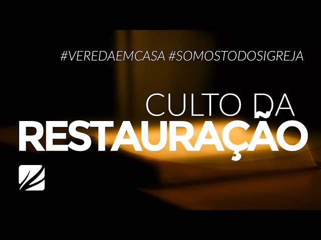 Culto da Restauração | Ao vivo | 12 de maio 2021