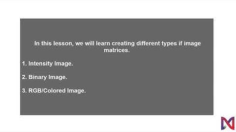 MATLAB | Lesson 07 |  How to create image matrix in MATLAB? | RGB Image | Binary Image