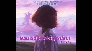 ĐAU ĐỂ TRƯỞNG THÀNH- Hương Ly Cover「1 HOUR」
