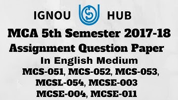 IGNOU MCA 5th Semester Assignment Question 2017 2018 In English MCS 051 MCS 052 MCS 053 MCSL 054
