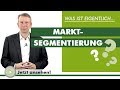 MARKTSEGMENTIERUNG - Was ist eigentlich...?