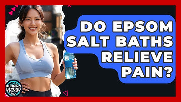 Do Epsom Salt Baths Relieve Pain? - Running Beyond Limits