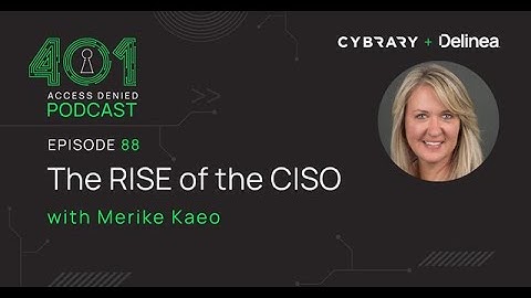 The RISE of the CISO, Merike Kaeo | Podcast Ep. 88