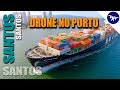 Drone no Porto de Santos filma Navio Cargueiro Gigante