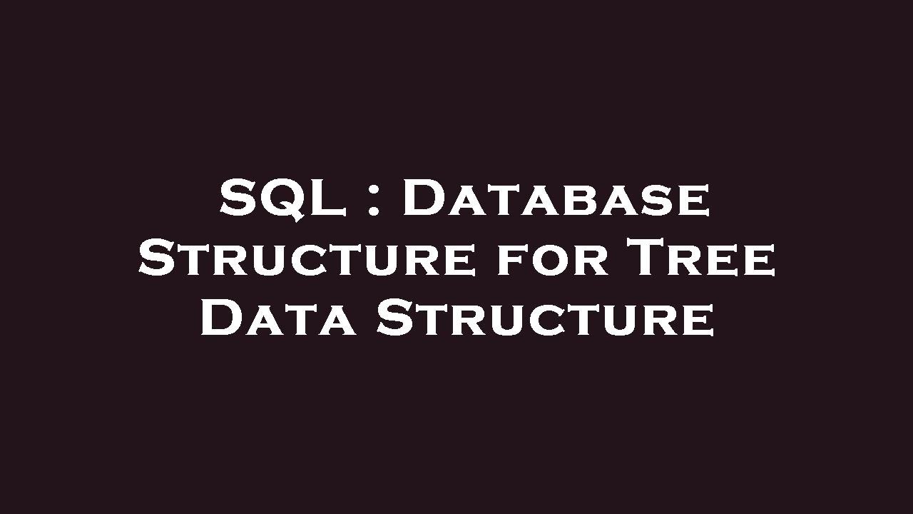 SQL : Database Structure for Tree Data Structure - YouTube