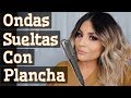 ONDAS SUELTAS CON PLANCHA|ONDAS SUELTAS PARA CABELLO CORTO