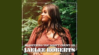 Video thumbnail of "Jaelee Roberts - The Best of Me"