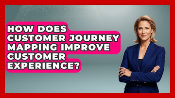 How Does Customer Journey Mapping Improve Customer Experience? - Customer Support Coach