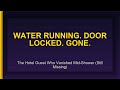 The Hotel Guest Who Vanished Mid-Shower (Still Missing)