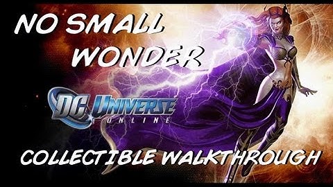 DCUO Collectible Walkthrough: No Small Wonder [Villain Side] Pt 2
