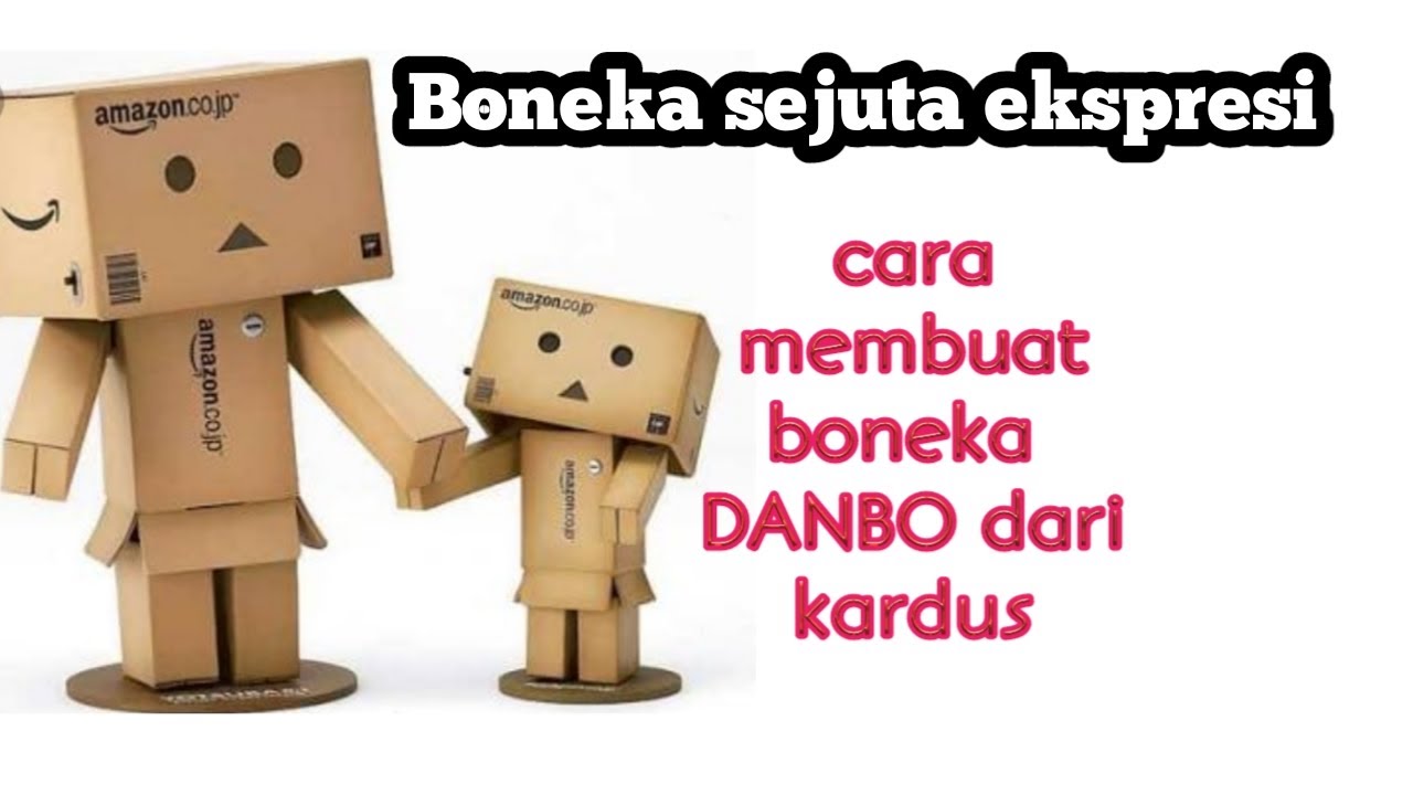  cara  buat  boneka danbo dari  kardus  YouTube