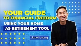 Your Guide to Financial Freedom Using Your Home As Retirement Tool