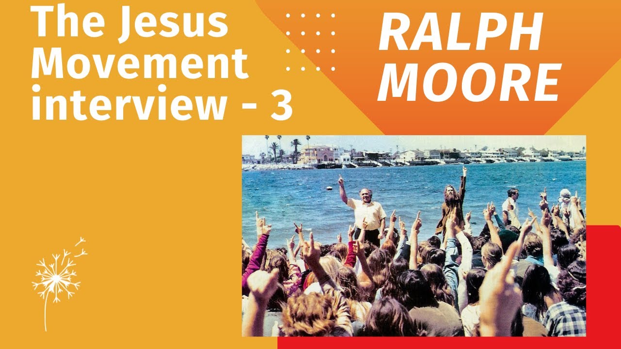 Ralph Moore - Jesus Movement interview - part 3 - YouTube
