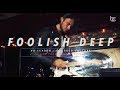 Foolish Deep "Live" From Madame Siam