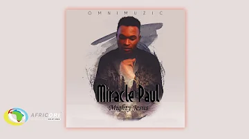 Miracle Paul - Mighty Jesus (Official Audio)